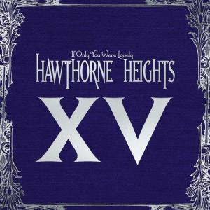 Hawthorne Heights的專輯If Only You Were Lonely XV