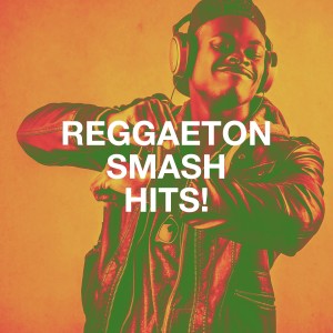 Album Reggaeton Smash Hits! oleh D.J. Reggaeton