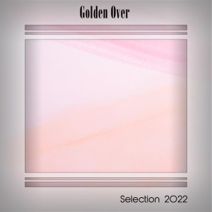 Album GOLDEN OVER SELECTION 2022 (Explicit) from Various