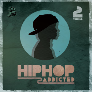 Hip hop addicted, Vol. 2 (Explicit) dari Various Artists
