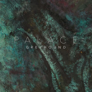 Palace的專輯Greyhound