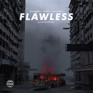 收聽Smuggler的Flawless (Explicit)歌詞歌曲
