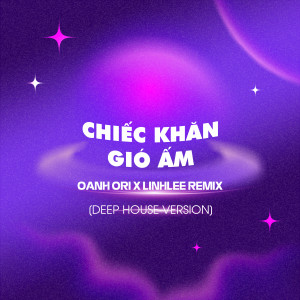 收聽Diijam Studio的Chiếc Khăn Gió Ấm (Oanh Ori x LinhLee Remix|Deep House Version)歌詞歌曲
