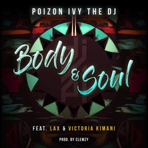 Album Body & Soul (feat. L.A.X & Victoria Kimani) (Explicit) from Poizon Ivy The DJ