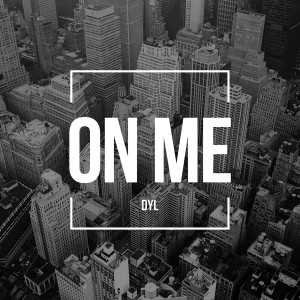 Album On Me (Explicit) oleh DYL