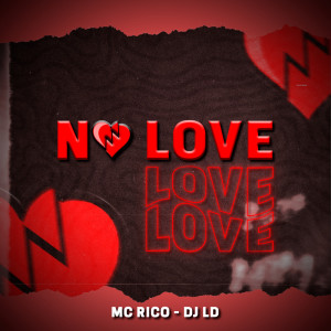 Listen to No Love song with lyrics from MC RICO OFICIAL