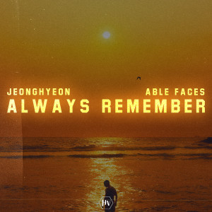 Listen to Always Remember song with lyrics from jeonghyeon