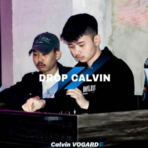 DROP CALVIN dari Calvin VOGARD