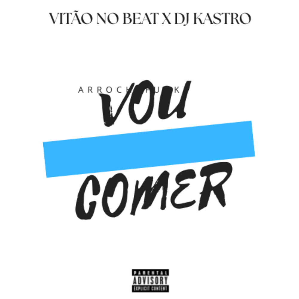 Vou Comer (Arrochafunk|Explicit)
