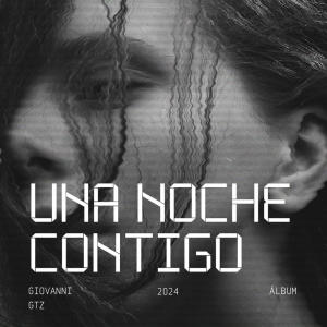 收聽Giovanni Gtz的UNA NOCHE CONTIGO歌詞歌曲