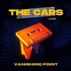 Album The Cars Live: Vanishing Point oleh The Cars