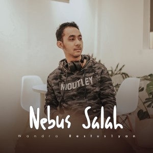 Dengarkan lagu Nebus Salah nyanyian Wandra Restus1yan dengan lirik