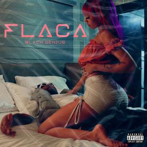 Black Genius的專輯Flaca (Explicit)