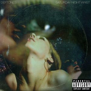 อัลบัม Saturday Night Wrist ศิลปิน Deftones