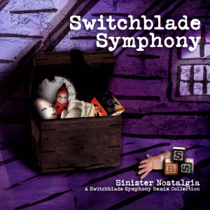 Switchblade Symphony的專輯Sinister Nostalgia: A Switchblade Symphony Remix Collection
