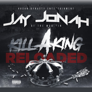 อัลบัม Kill A King Reloaded (Explicit) ศิลปิน Jay Jonah