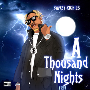 ดาวน์โหลดและฟังเพลง A Thousand Nights (Explicit) พร้อมเนื้อเพลงจาก Bamzy Richies