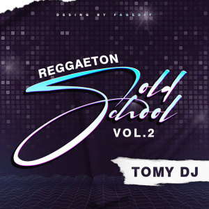 Album Reggaeton Old School Vol. 2 (Remix) oleh Tomy DJ