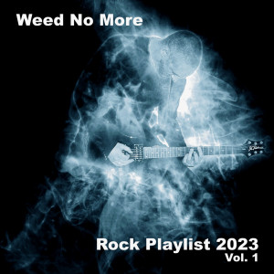 Weed No More的專輯Rock Playlist 2023, Vol. 1 (Explicit)