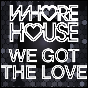 Various的專輯Whore House We Got The Love