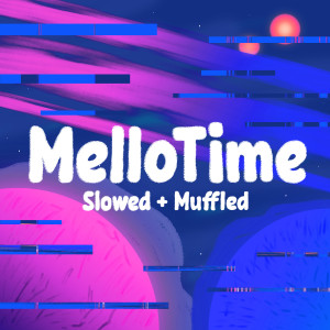 收听Christos Christopoulos的MelloTime (Slowed + Muffled)歌词歌曲