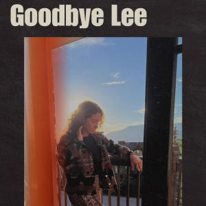 收聽Sascha的Goodbye Lee歌詞歌曲