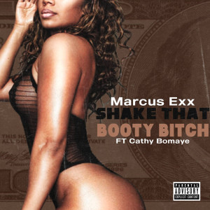Listen to Shake Your Booty Bitch (Explicit) song with lyrics from Marcus Exx