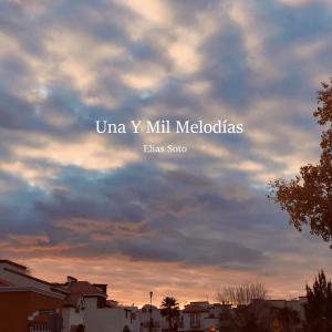 ดาวน์โหลดและฟังเพลง Una y Mil Melodias พร้อมเนื้อเพลงจาก Elias Soto