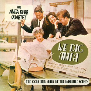 The Anita Kerr Quartet的專輯We Dig Anita: The Oohs and Aahs of the Nashville Sound