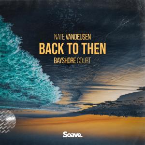 Listen to Back To Then song with lyrics from Nate VanDeusen