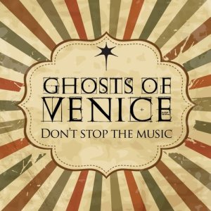 Ghosts Of Venice的專輯Don't Stop The Music (Remixes)
