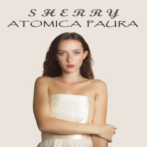 Sherry的专辑Atomica paura