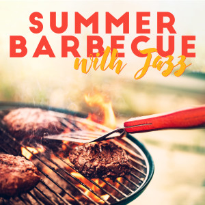 ดาวน์โหลดและฟังเพลง Summer Barbecue with Jazz พร้อมเนื้อเพลงจาก Smooth Jazz Music Academy