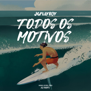 收聽JG Playboy的Todos os Motivos歌詞歌曲