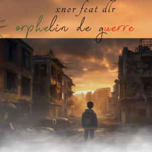 xnor的專輯orphelin de guerre (feat. dlr)