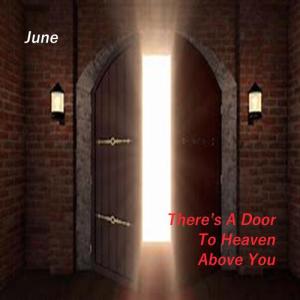 JUNE的專輯There's A Door To Heaven Above You