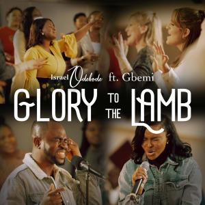 Israel Odebode的專輯Glory to the Lamb (feat. Gbemi)