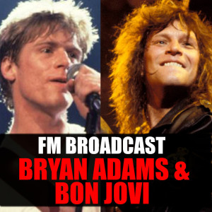 FM Broadcast Bryan Adams & Bon Jovi dari Bryan Adams