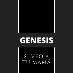 Genesis的專輯Si Veo a Tu Mamá