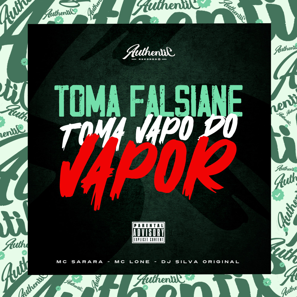 Toma Falsiane X Toma Vapo do Vapor (feat. MC LONE & MC SARARA) (Explicit)