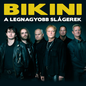 Bikini的專輯A Legnagyobb Slágerek