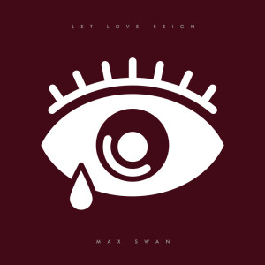 Album Let Love Reign oleh Max Swan