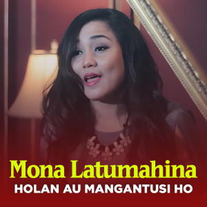 Mona Latumahina的专辑Holan Au Mangantusi Ho