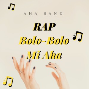 RAP Bolo-Bolo Mi Aha dari Aha Band
