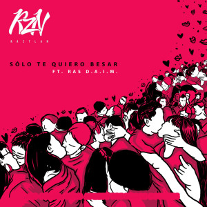 ดาวน์โหลดและฟังเพลง Sólo Te Quiero Besar พร้อมเนื้อเพลงจาก Raztlán