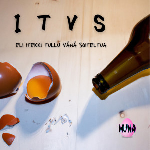 ดาวน์โหลดและฟังเพลง ITVS (Itekki tullu vähä soiteltua) พร้อมเนื้อเพลงจาก Muna