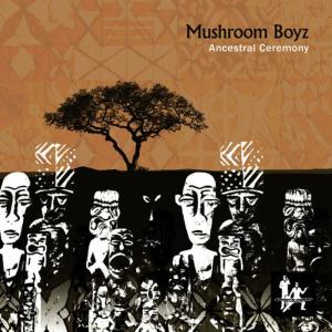 Album Ancestral Ceremony EP from Mushroom Boyz