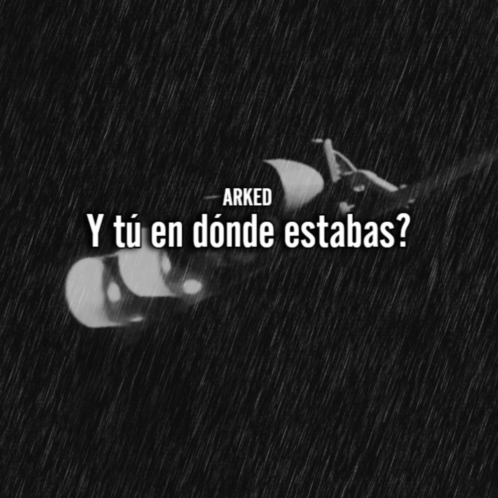 Y Tú en Donde Estabas?