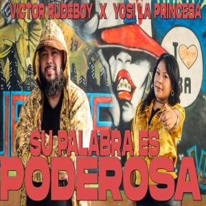 Victor RudeBoy的專輯Su Palabra es Poderosa (feat. Yosi la Princesa)