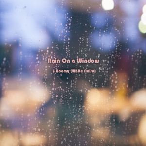 Dengarkan Rain on a Window (ASMR, Nature Sound) lagu dari J.Roomy dengan lirik
